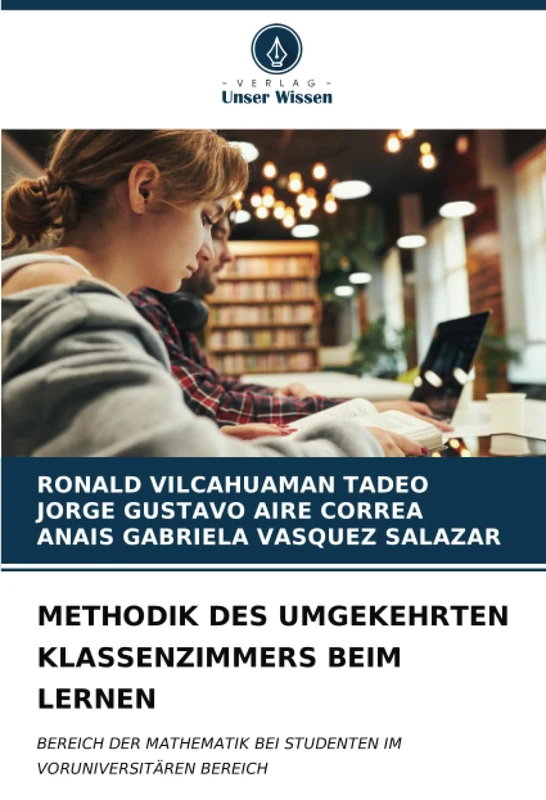 METHODIK DES UMGEKEHRTEN KLASSENZIMMERS BEIM LERNEN: BEREICH DER MATHEMATIK BEI STUDENTEN IM VORUNIVERSITÄREN BEREICH