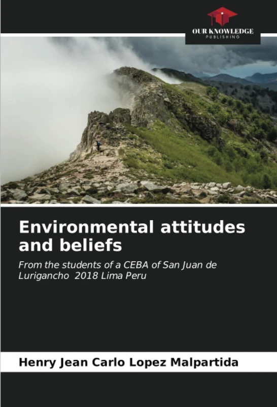 Environmental attitudes and beliefs: From the students of a CEBA of San Juan de Lurigancho 2018 Lima Peru