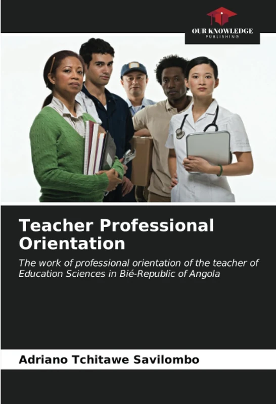 Teacher Professional Orientation: The work of professional orientation of the teacher of Education Sciences in Bié-Republic of Angola