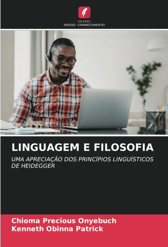 LINGUAGEM E FILOSOFIA: UMA APRECIAÇÃO DOS PRINCÍPIOS LINGUÍSTICOS DE HEIDEGGER