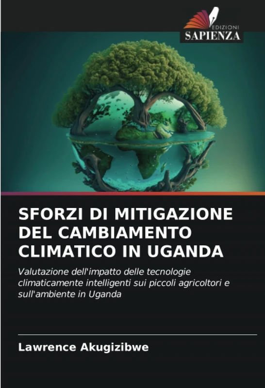 SFORZI DI MITIGAZIONE DEL CAMBIAMENTO CLIMATICO IN UGANDA: Valutazione dell'impatto delle tecnologie climaticamente intelligenti sui piccoli agricoltori e sull'ambiente in Uganda