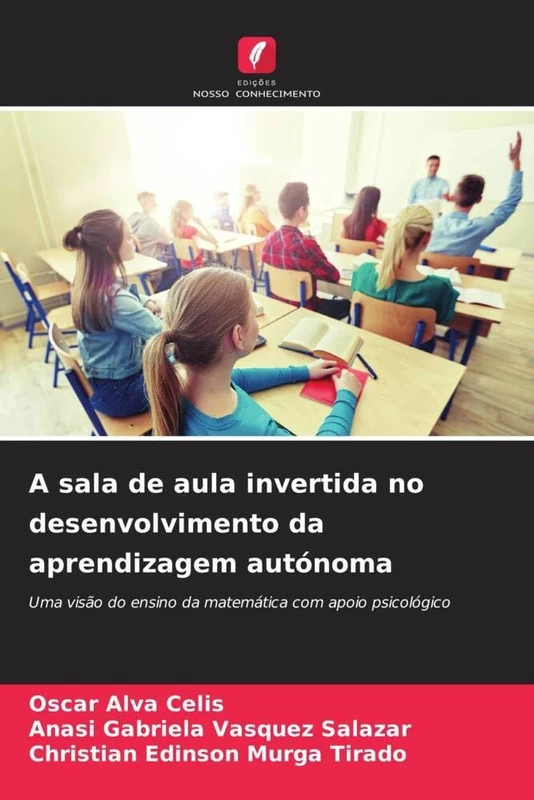 A sala de aula invertida no desenvolvimento da aprendizagem autónoma: Uma visão do ensino da matemática com apoio psicológico