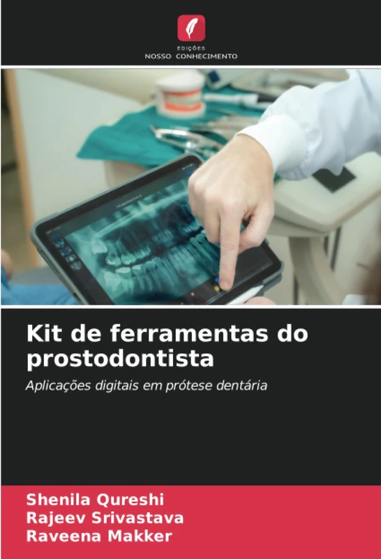 Kit de ferramentas do prostodontista: Aplicações digitais em prótese dentária