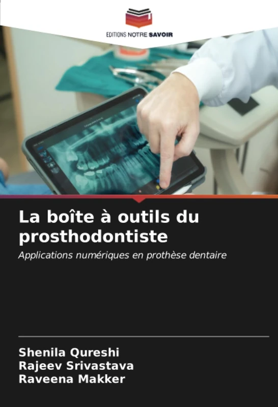 La boîte à outils du prosthodontiste: Applications numériques en prothèse dentaire