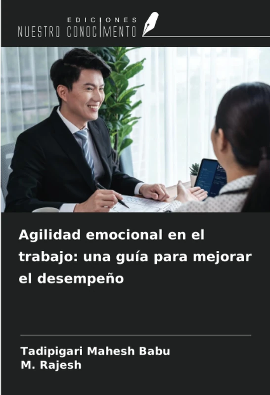 Agilidad emocional en el trabajo: una guía para mejorar el desempeño