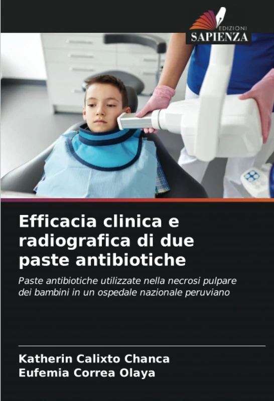 Efficacia clinica e radiografica di due paste antibiotiche: Paste antibiotiche utilizzate nella necrosi pulpare dei bambini in un ospedale nazionale peruviano