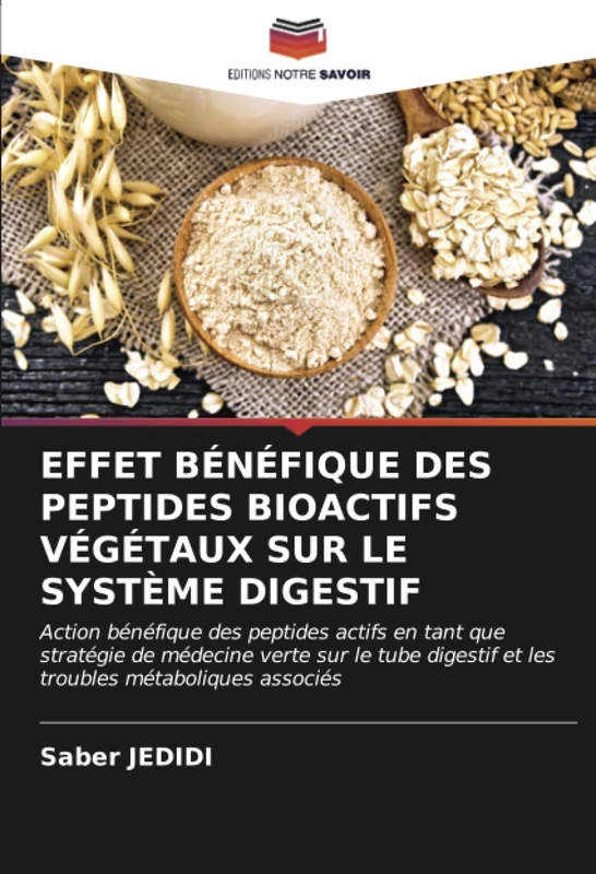 EFFET BÉNÉFIQUE DES PEPTIDES BIOACTIFS VÉGÉTAUX SUR LE SYSTÈME DIGESTIF: Action bénéfique des peptides actifs en tant que stratégie de médecine verte ... et les troubles métaboliques associés - Image 1