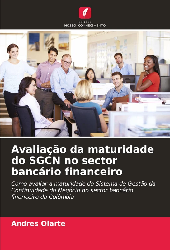 Avaliação da maturidade do SGCN no sector bancário financeiro: Como avaliar a maturidade do Sistema de Gestão da Continuidade do Negócio no sector bancário financeiro da Colômbia - Image 1