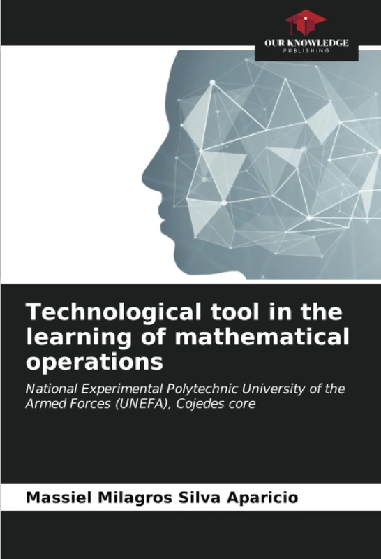 Technological tool in the learning of mathematical operations: National Experimental Polytechnic University of the Armed Forces (UNEFA), Cojedes core