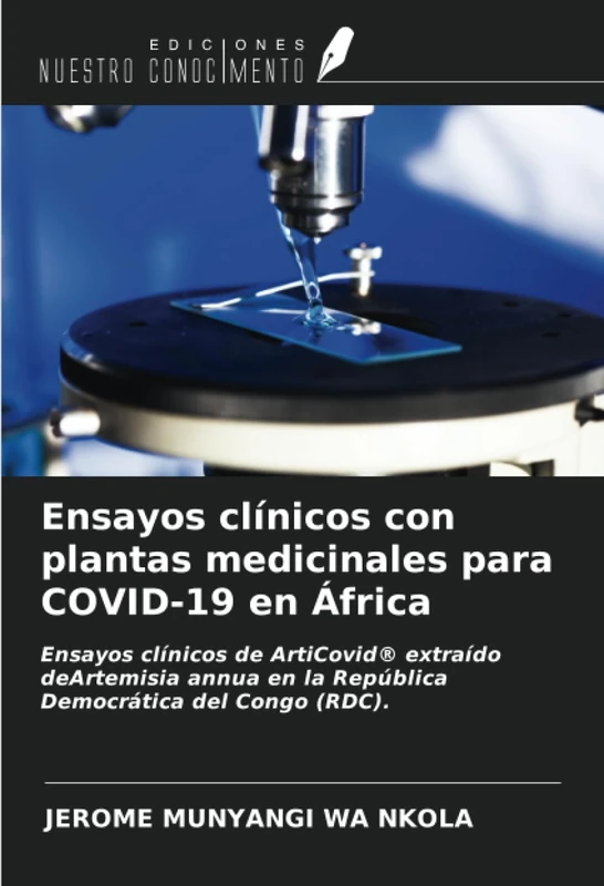Ensayos clínicos con plantas medicinales para COVID-19 en África: Ensayos clínicos de ArtiCovid® extraído deArtemisia annua en la República Democrática del Congo (RDC). - Image 1