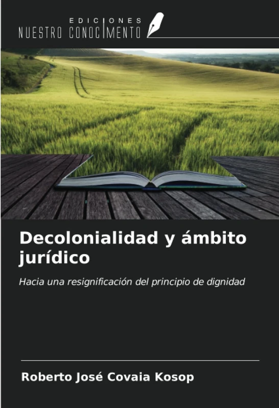 Decolonialidad y ámbito jurídico: Hacia una resignificación del principio de dignidad