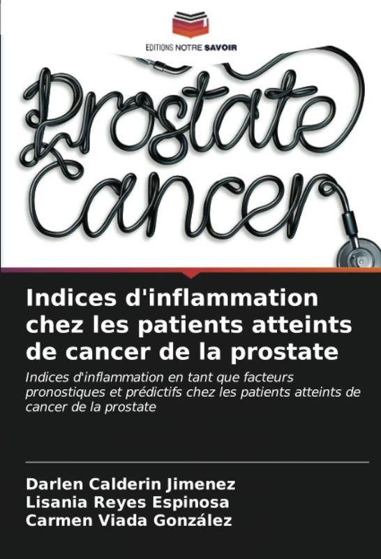 Indices d'inflammation chez les patients atteints de cancer de la prostate: Indices d'inflammation en tant que facteurs pronostiques et prédictifs chez les patients atteints de cancer de la prostate - Image 1