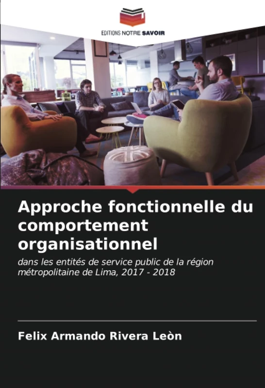 Approche fonctionnelle du comportement organisationnel: dans les entités de service public de la région métropolitaine de Lima, 2017 - 2018