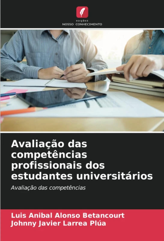 Avaliação das competências profissionais dos estudantes universitários: Avaliação das competências