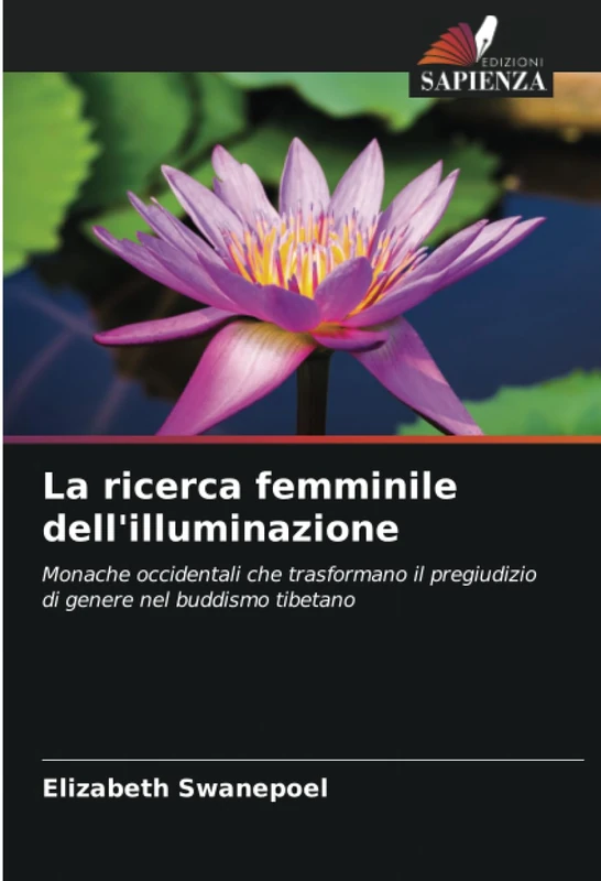 La ricerca femminile dell'illuminazione: Monache occidentali che trasformano il pregiudizio di genere nel buddismo tibetano