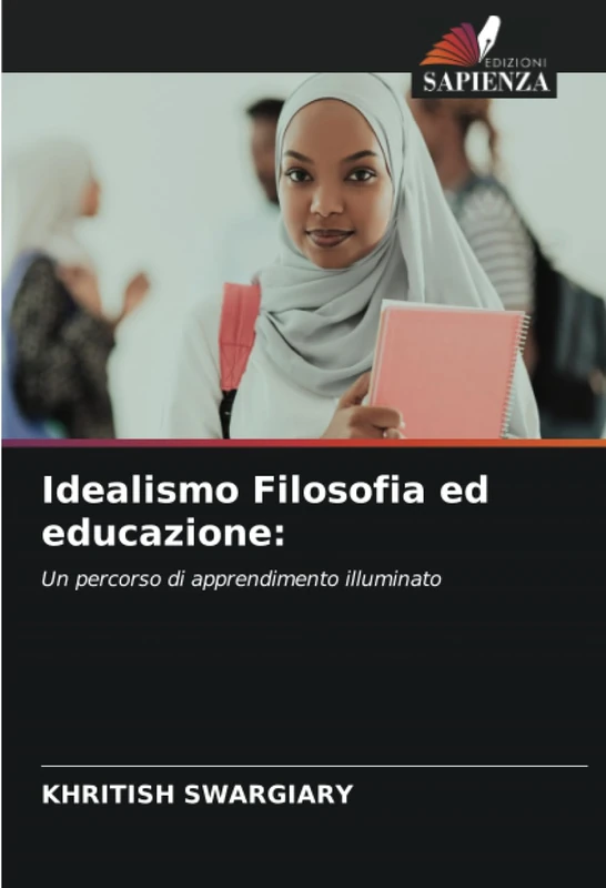 Idealismo Filosofia ed educazione:: Un percorso di apprendimento illuminato