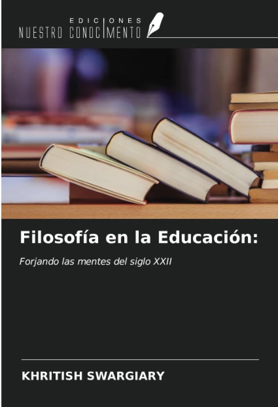 Filosofía en la Educación:: Forjando las mentes del siglo XXII