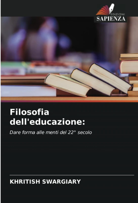 Filosofia dell'educazione:: Dare forma alle menti del 22° secolo