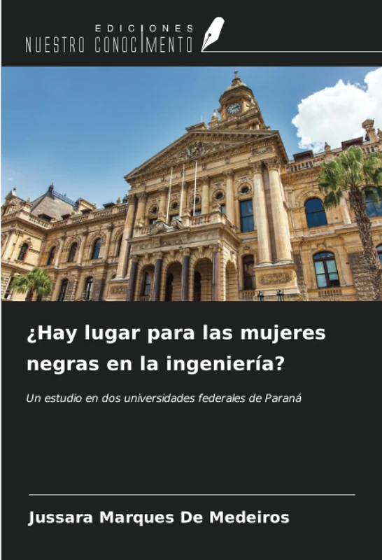 ¿Hay lugar para las mujeres negras en la ingeniería?: Un estudio en dos universidades federales de Paraná