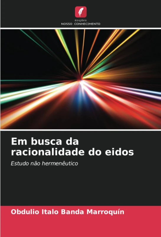 Em busca da racionalidade do eidos: Estudo não hermenêutico