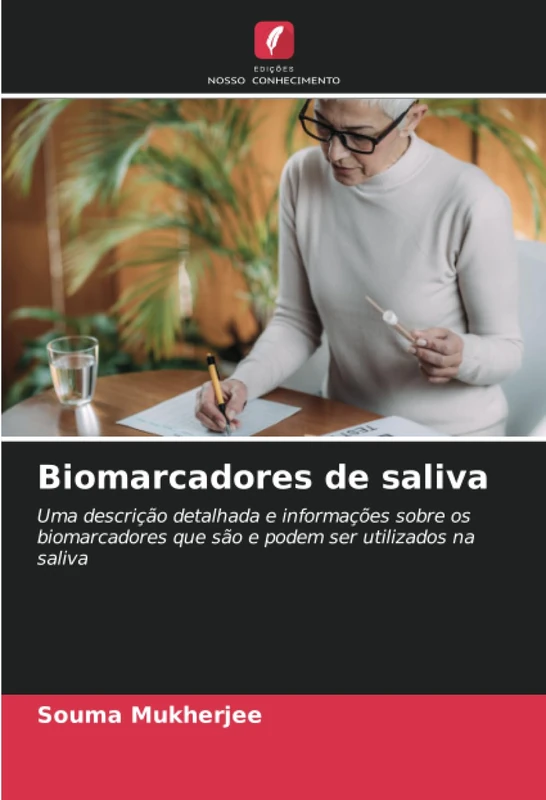 Biomarcadores de saliva: Uma descrição detalhada e informações sobre os biomarcadores que são e podem ser utilizados na saliva