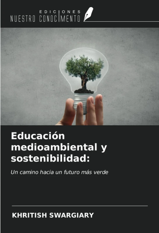 Educación medioambiental y sostenibilidad:: Un camino hacia un futuro más verde