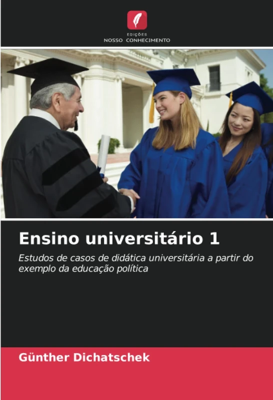 Ensino universitário 1: Estudos de casos de didática universitária a partir do exemplo da educação política