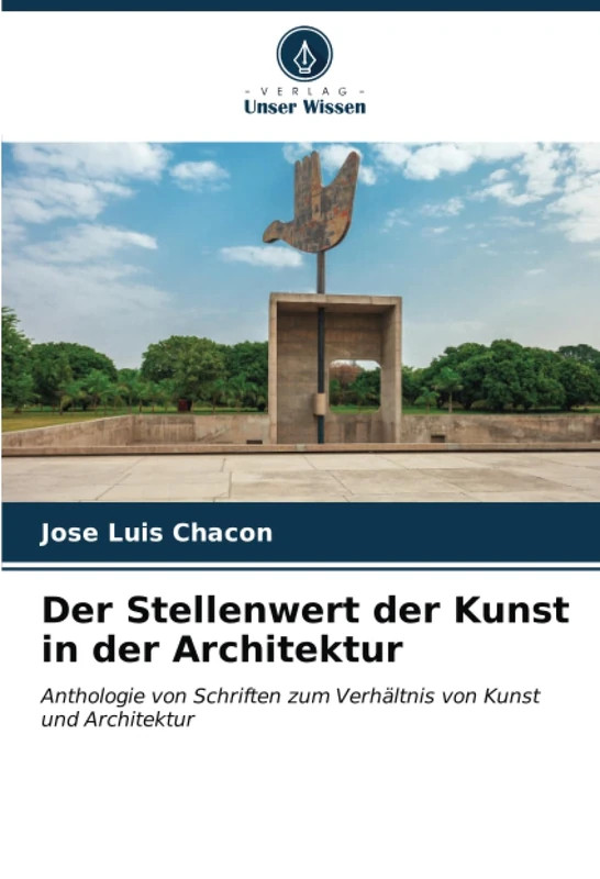 Der Stellenwert der Kunst in der Architektur: Anthologie von Schriften zum Verhältnis von Kunst und Architektur
