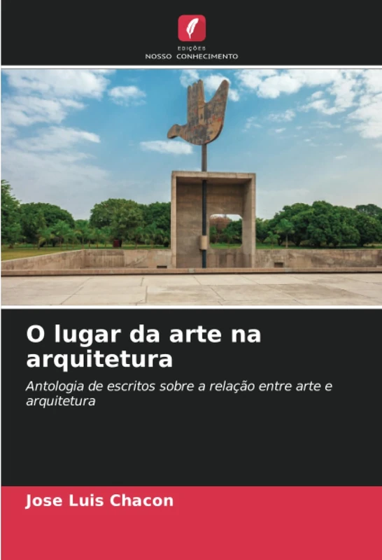 O lugar da arte na arquitetura: Antologia de escritos sobre a relação entre arte e arquitetura - Image 1