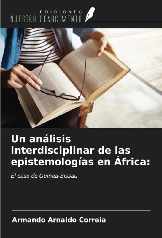 Un análisis interdisciplinar de las epistemologías en África:: El caso de Guinea-Bissau