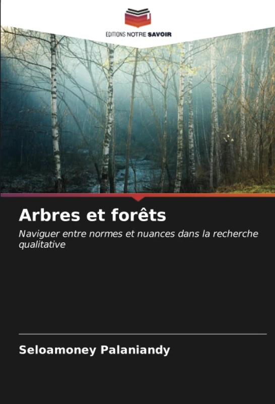 Arbres et forêts: Naviguer entre normes et nuances dans la recherche qualitative