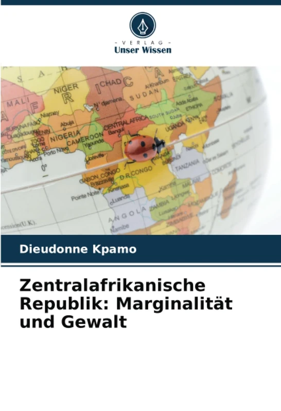 Zentralafrikanische Republik: Marginalität und Gewalt