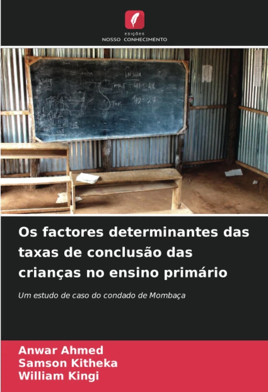 Os factores determinantes das taxas de conclusão das crianças no ensino primário: Um estudo de caso do condado de Mombaça