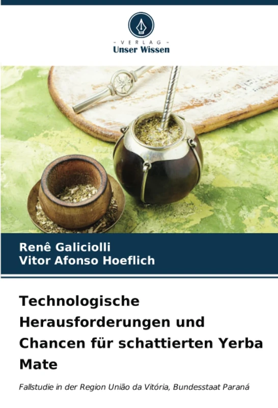 Technologische Herausforderungen und Chancen für schattierten Yerba Mate: Fallstudie in der Region União da Vitória, Bundesstaat Paraná