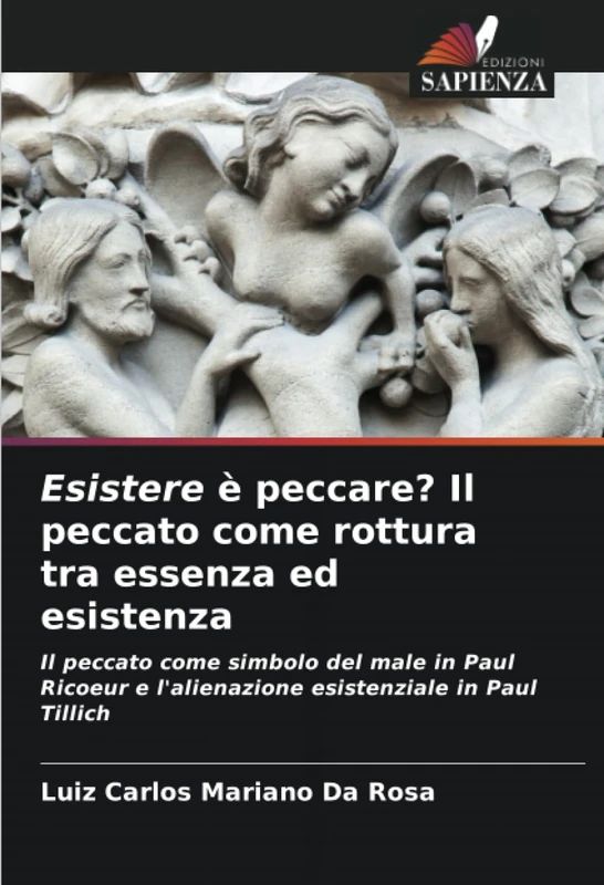 Esistere è peccare? Il peccato come rottura tra essenza ed esistenza: Il peccato come simbolo del male in Paul Ricoeur e l'alienazione esistenziale in Paul Tillich - Image 1