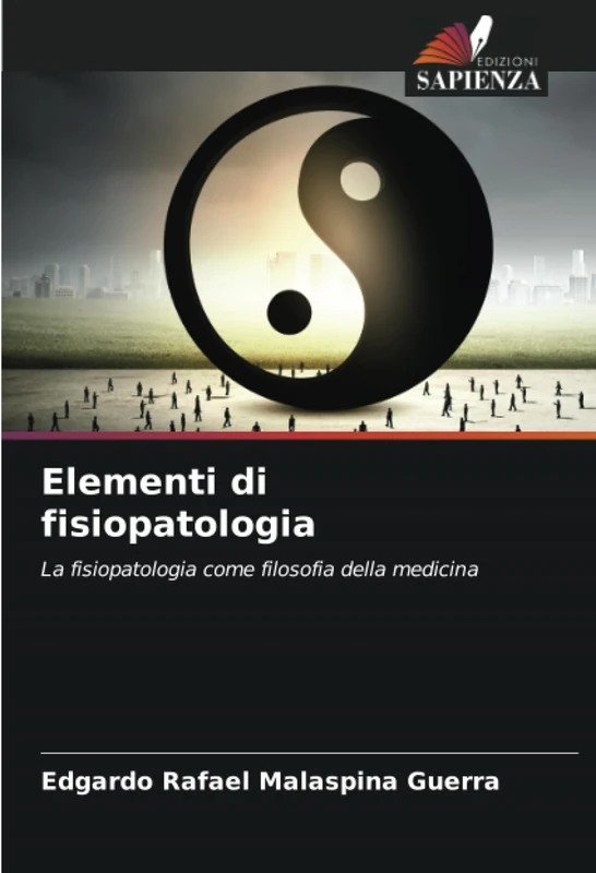 Elementi di fisiopatologia: La fisiopatologia come filosofia della medicina