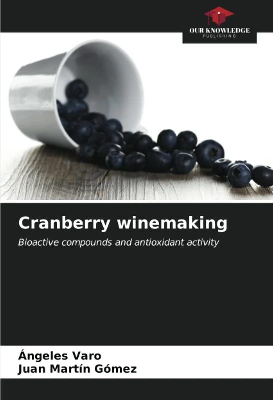 Cranberry winemaking: Bioactive compounds and antioxidant activity