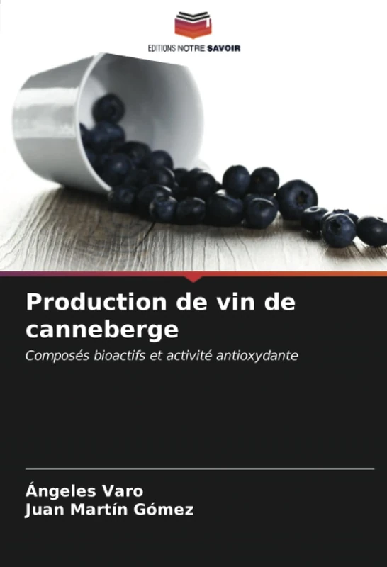 Production de vin de canneberge: Composés bioactifs et activité antioxydante