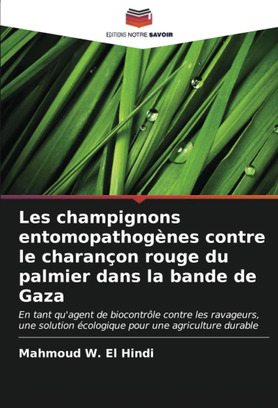 Les champignons entomopathogènes contre le charançon rouge du palmier dans la bande de Gaza: En tant qu'agent de biocontrôle contre les ravageurs, une solution écologique pour une agriculture durable
