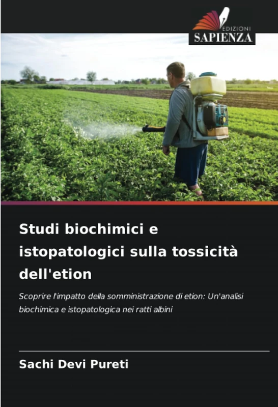 Studi biochimici e istopatologici sulla tossicità dell'etion: Scoprire l'impatto della somministrazione di etion: Un'analisi biochimica e istopatologica nei ratti albini