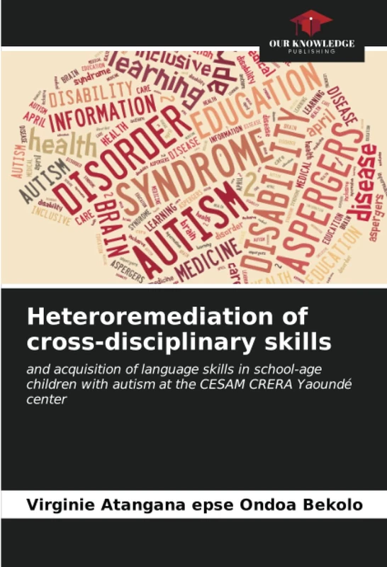 Heteroremediation of cross-disciplinary skills: and acquisition of language skills in school-age children with autism at the CESAM CRERA Yaoundé center