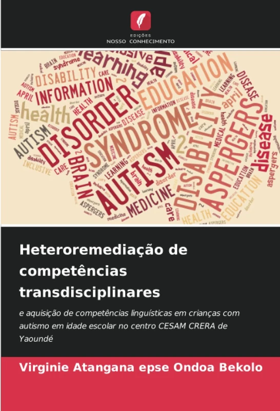 Heteroremediação de competências transdisciplinares: e aquisição de competências linguísticas em crianças com autismo em idade escolar no centro CESAM CRERA de Yaoundé