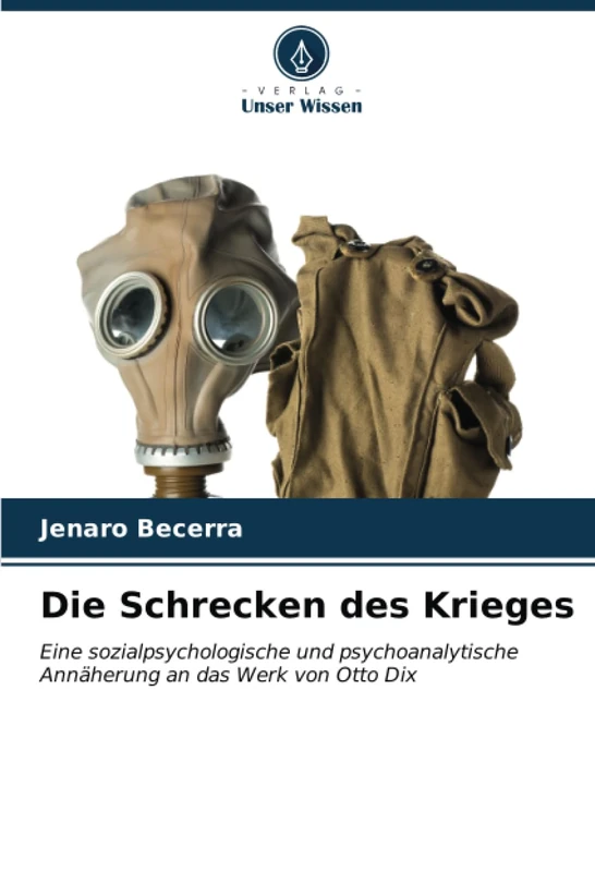 Die Schrecken des Krieges: Eine sozialpsychologische und psychoanalytische Annäherung an das Werk von Otto Dix - Image 1