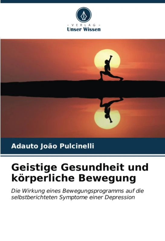 Geistige Gesundheit und körperliche Bewegung: Die Wirkung eines Bewegungsprogramms auf die selbstberichteten Symptome einer Depression