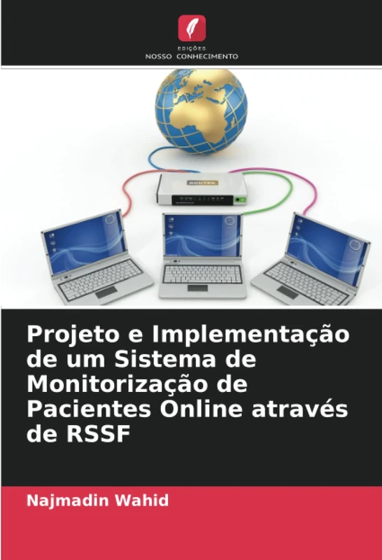 Projeto e Implementação de um Sistema de Monitorização de Pacientes Online através de RSSF