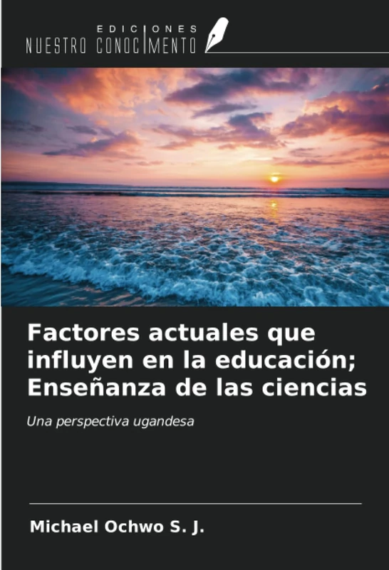 Factores actuales que influyen en la educación; Enseñanza de las ciencias: Una perspectiva ugandesa