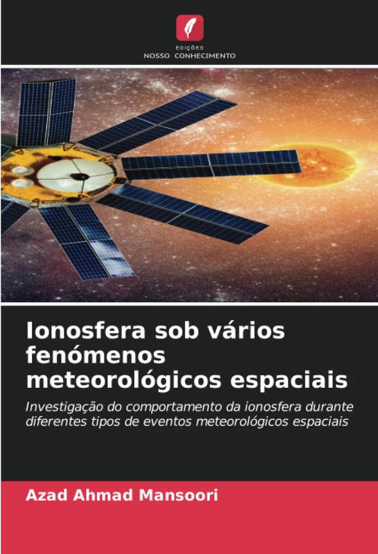 Ionosfera sob vários fenómenos meteorológicos espaciais: Investigação do comportamento da ionosfera durante diferentes tipos de eventos meteorológicos espaciais