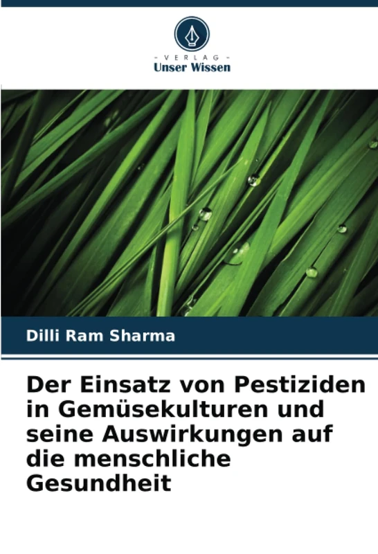 Der Einsatz von Pestiziden in Gemüsekulturen und seine Auswirkungen auf die menschliche Gesundheit