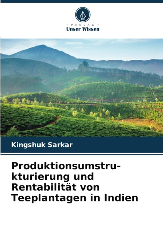 Produktionsumstru-kturierung und Rentabilität von Teeplantagen in Indien
