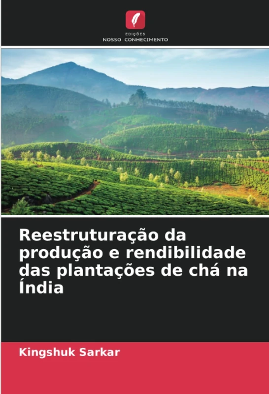 Reestruturação da produção e rendibilidade das plantações de chá na Índia